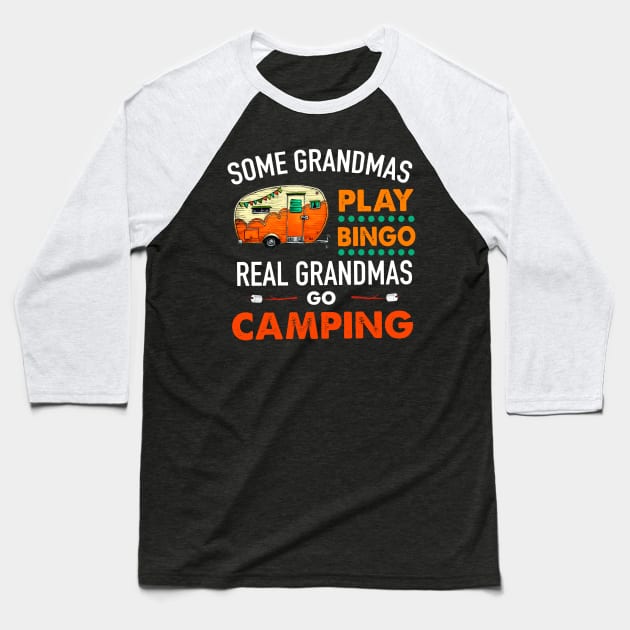 Some grandmas play bingo real grandmas go camping T SHIRT Baseball T-Shirt by titherepeat